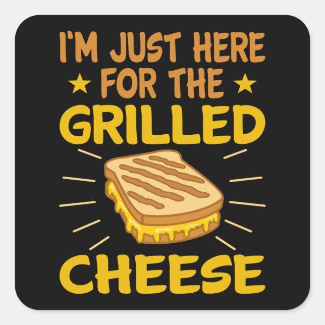 Ich bin nur für den gegrillten Käse hier Quadratischer Aufkleber (Vorderseite)