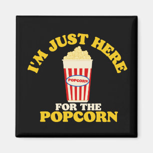 Ich bin nur für den Popcorn hier Magnet