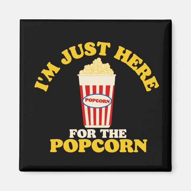 Ich bin nur für den Popcorn hier Magnet (Vorne)