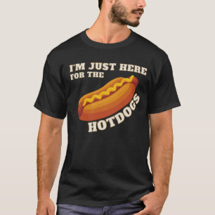 Ich bin nur für die heißen Hunde hier T-Shirt
