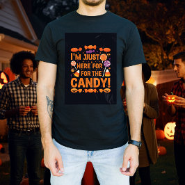 Ich bin nur für die Süßigkeiten da! | Cooles Hallo T-Shirt