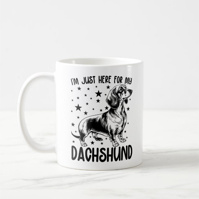 Ich bin nur für meine Dackel hier, ein lustiger Hu Kaffeetasse (Links)