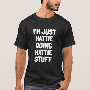 Ich bin nur Hattie Doing Hattie Stuff T-Shirt