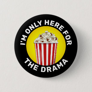 "Ich bin nur hier für das Drama" Eimer Popcorn Button