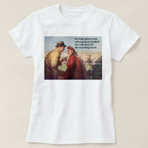 Ich bin nur hier für das Marching Band Football Sp T-Shirt
