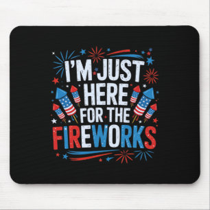Ich bin nur hier für das patriotische Feuerwerk zu Mousepad