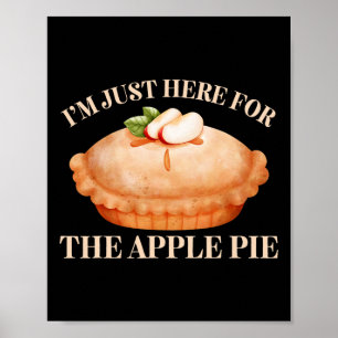Ich bin nur hier für den Apfelkuchen-Funny Food-Th Poster