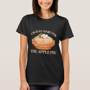 Ich bin nur hier für den Apfelkuchen-Funny Food-Th T-Shirt