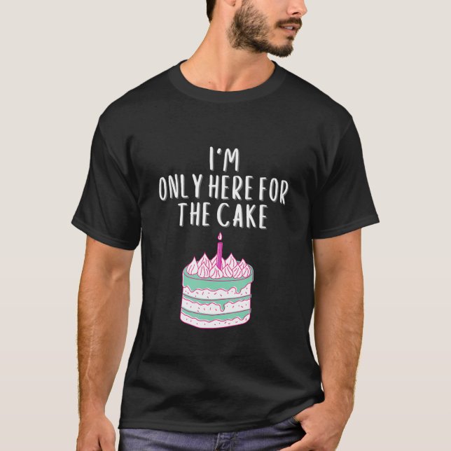 Ich bin nur hier für den Cake Pink Meme Wedding Ca T-Shirt (Vorderseite)