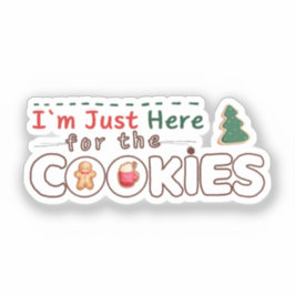 Ich bin nur hier für den Cookies-Aufkleber Aufkleber