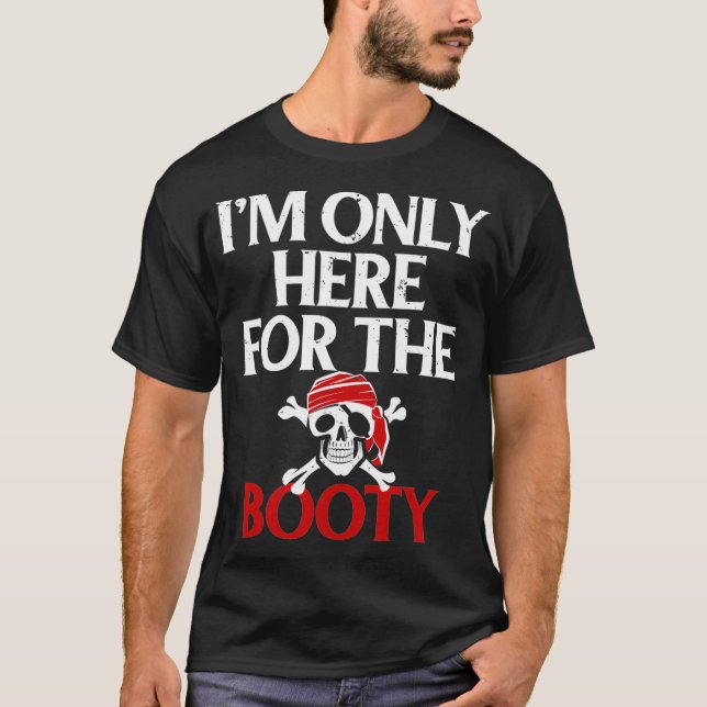 Ich bin nur hier für den Hintern Funny Pirate Tee  (Vorderseite)