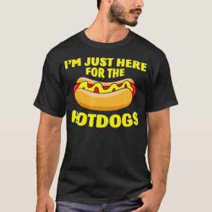 Ich bin nur hier für den Hotdogs Funny Hot Dog T-Shirt