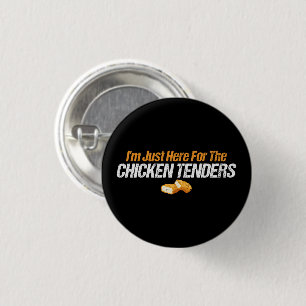Ich bin nur hier für den HühnerTenders Feinschmeck Button