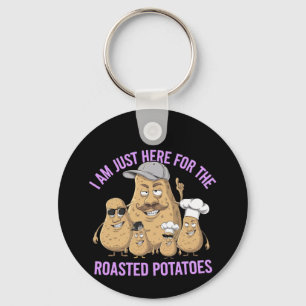 Ich bin nur hier für den Rost-Kartoffeln-Funny Schlüsselanhänger