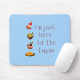 Ich bin nur hier für den Tapas-Funny Mousepad