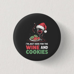 Ich bin nur hier für den Wein und Weihnachtsplätzc Button