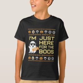 ICH BIN NUR HIER FÜR DIE BOOS T-Shirt