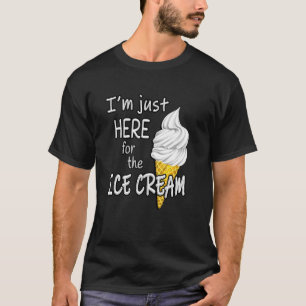 Ich bin nur hier für die Eiscreme Sommer lustig Ni T-Shirt