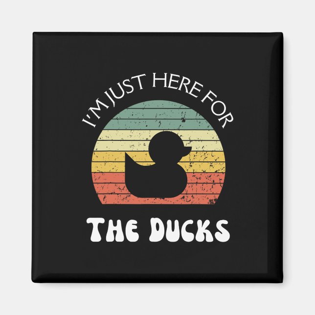 Ich bin nur hier für die Enten Magnet (Vorne)