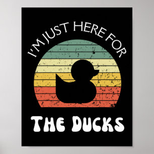 Ich bin nur hier für die Enten Poster