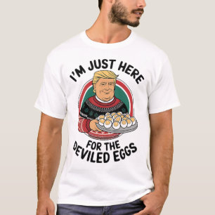 Ich bin nur hier für die geweihten Eier, die sich T-Shirt