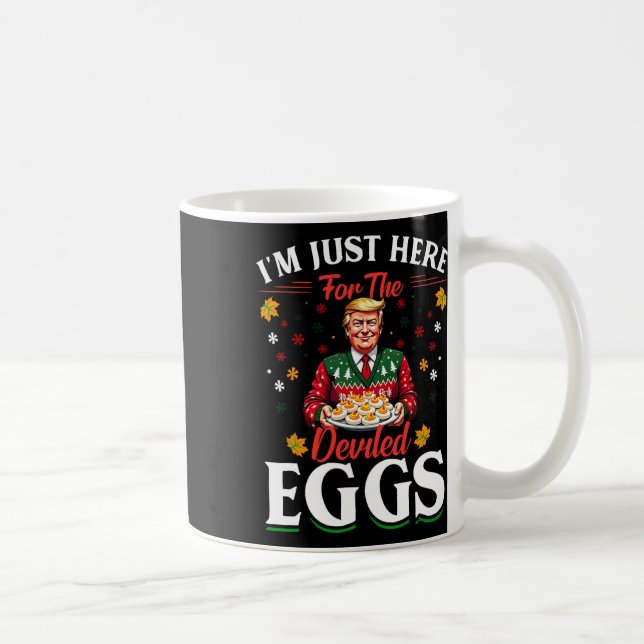 Ich bin nur hier für die geweihten Eier Funny Trum Kaffeetasse (Rechts)