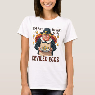Ich bin nur hier für die geweihten Eier Funny Trum T-Shirt