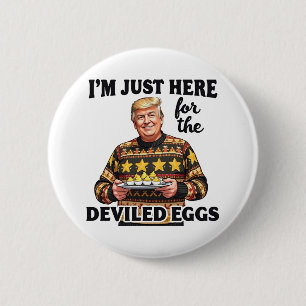 Ich bin nur hier für die geweihten Eier Trump Button