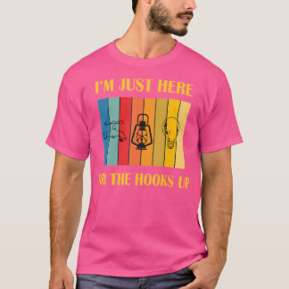Ich bin nur hier für die Hookups für Männer Frauen T-Shirt