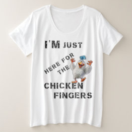 Ich bin nur hier für die Hühnerfinger Große Größe T-Shirt