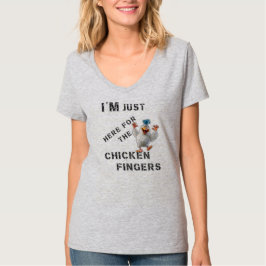 Ich bin nur hier für die Hühnerfinger T-Shirt