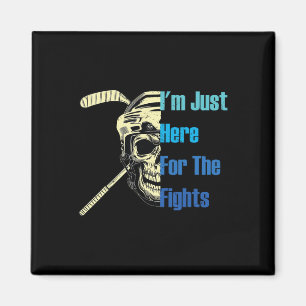 Ich bin nur hier für die Kämpfe Lustiges Hockey _3 Magnet