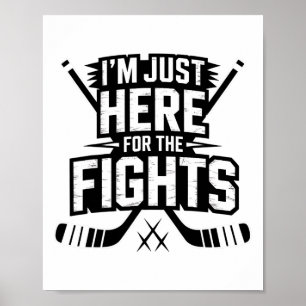 Ich bin nur hier für die Kämpfe Lustiges Hockey _4 Poster