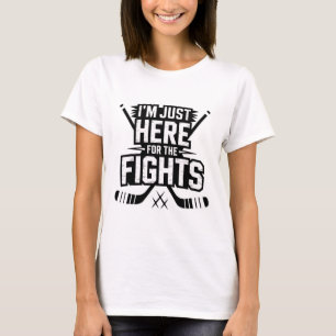 Ich bin nur hier für die Kämpfe Lustiges Hockey _4 T-Shirt