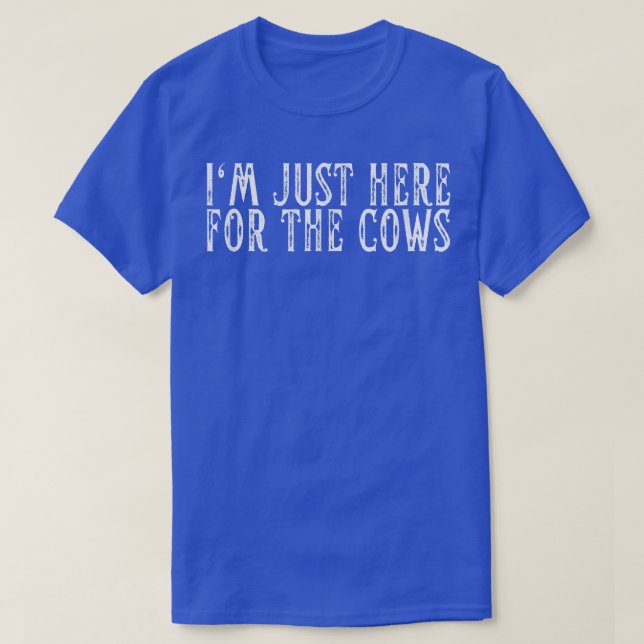 Ich bin nur hier für die Kuh Milchkühe Bauer Farm  T-Shirt (Design vorne)