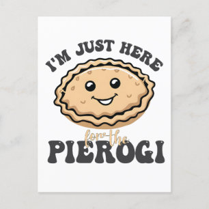 Ich bin nur hier für die Pierogi Einladungspostkarte