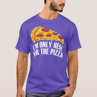Ich bin nur hier für die Pizza Premium 5021690 T-Shirt