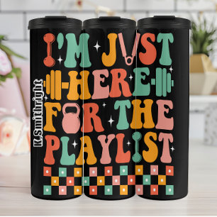Ich bin nur hier für die Playlist Thermosbecher