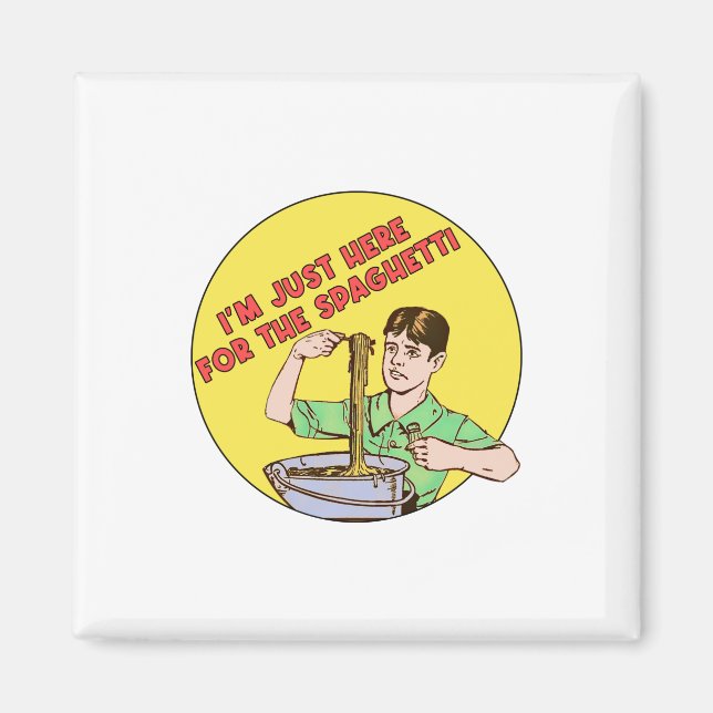 Ich bin nur hier für die Spaghetti Magnet (Vorne)