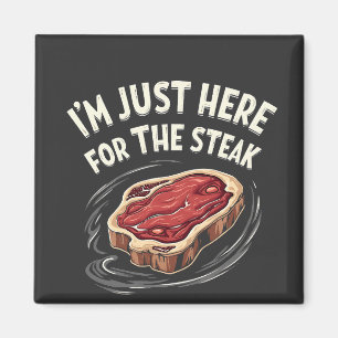 Ich bin nur hier für die Steak Beef Meat Liebhaber Magnet