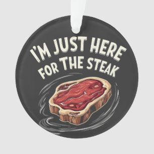 Ich bin nur hier für die Steak Beef Meat Liebhaber Ornament