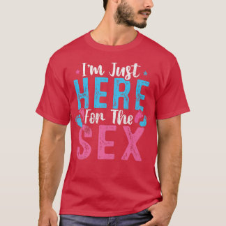Ich bin nur hier für die weiblichen Geschlechter T-Shirt