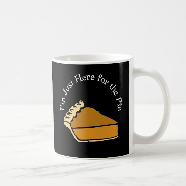 Ich bin nur hier für Erntedank Pumpkin Pie Kaffeetasse (Rechts)