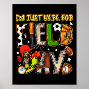 Ich bin nur hier für Field Day 2025 Fußball Baseba Poster