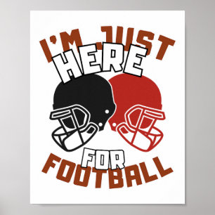 Ich bin nur hier für Football Lustiger Spruch Foot Poster