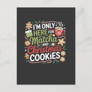 Ich bin nur hier für Matcha und Weihnachtskekse Einladungspostkarte