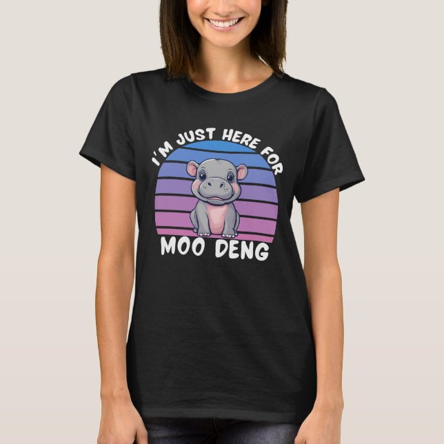 Ich bin nur hier für Moo Deng Niedlich Baby Hippo T-Shirt (Vorderseite)