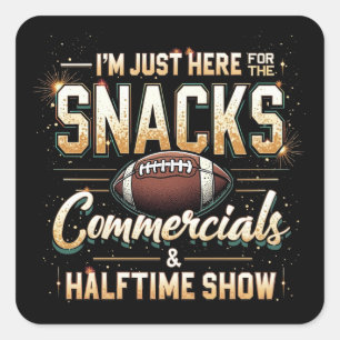 Ich bin nur hier für Snacks Werbung Halbzeitshow Quadratischer Aufkleber