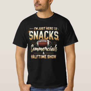 Ich bin nur hier für Snacks Werbung Halbzeitshow T-Shirt