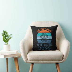 Ich bin nur hier, um alle Hunde zu pflücken, Hund Kissen